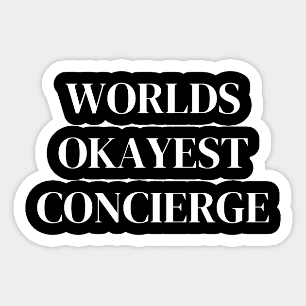 World okayest concierge Sticker by Word and Saying